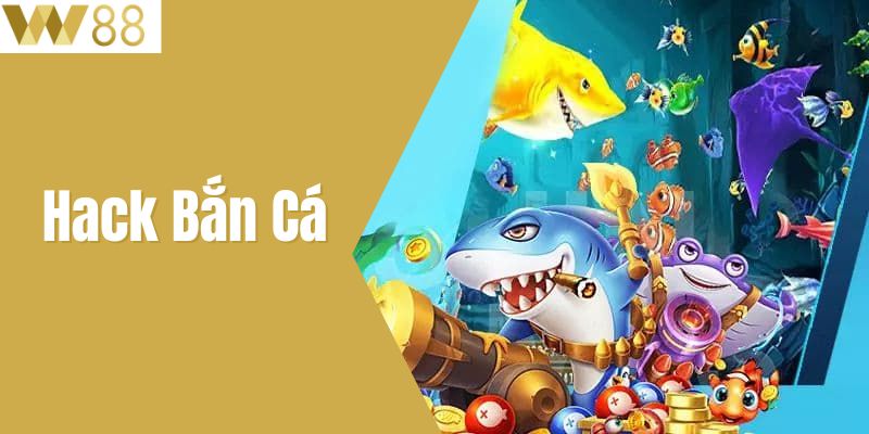 Hack Bắn Cá Chiến Lược và Mẹo Để Đánh Bại Game Tại W88