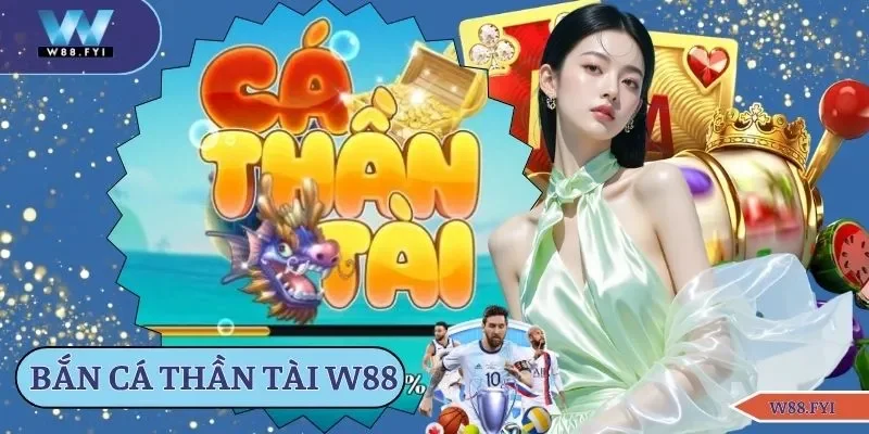 Bắn cá Thần Tài W88