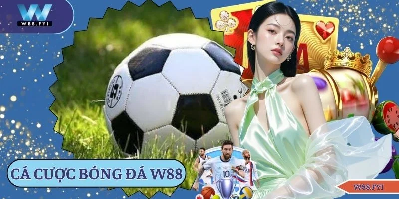 Cá cược bóng đá W88