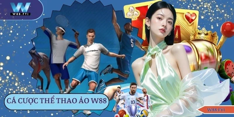 Cá cược thể thao ảo W88