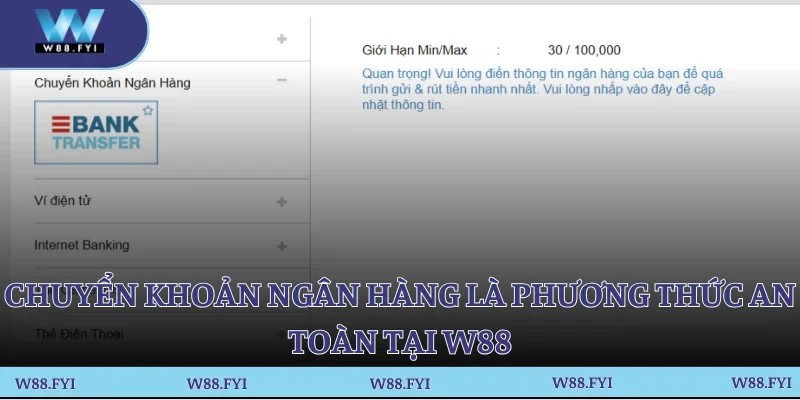 Chuyển khoản ngân hàng là phương thức an toàn tại W88