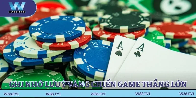 Ghi nhớ lưu ý vàng chiến game thắng lớn