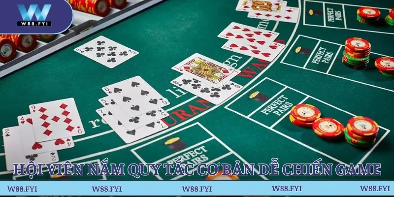 Hội viên nắm quy tắc cơ bản dễ chiến game