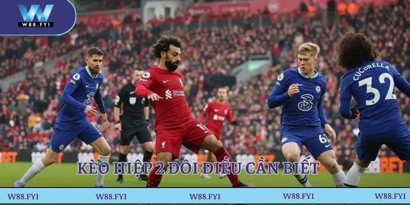 Kèo hiệp 2 đôi điều cần biết