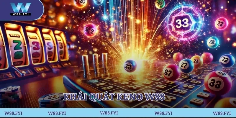 Khái quát Keno W88