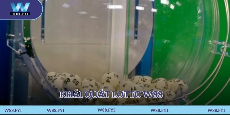 Khái quát lotto W88