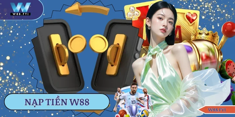 nạp tiền W88