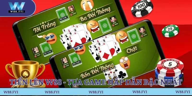 Tiến lên W88 - Tựa game hấp dẫn bậc nhất