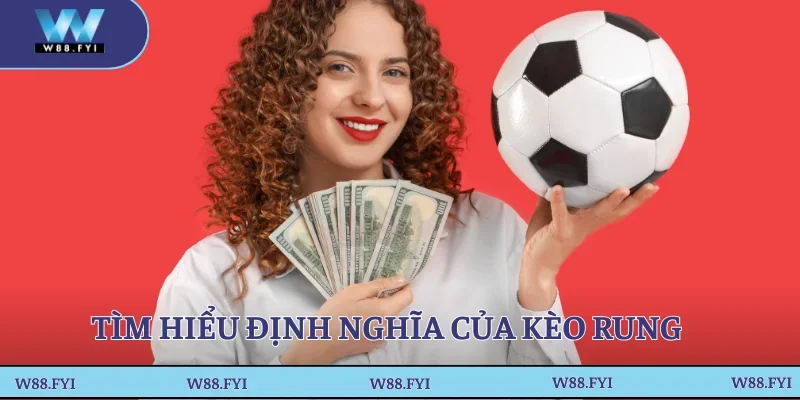 Tìm hiểu định nghĩa của kèo rung