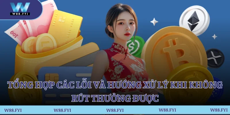 Tổng hợp các lỗi và hướng xử lý khi không rút thưởng được