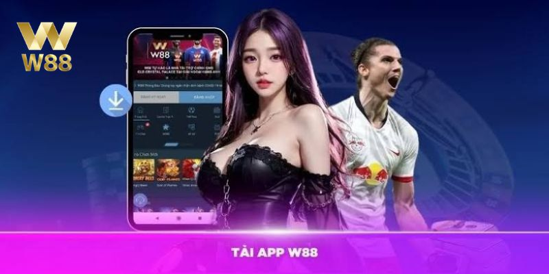 Tải App W88 - Trải Nghiệm Cá Cược Mọi Lúc, Mọi Nơi 2 Giao diện thân thiện